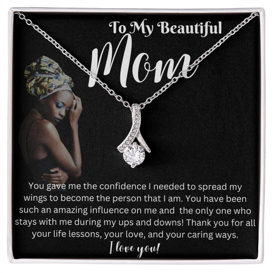 To My Beautiful Mom | Alluring Beauty | You gave me confidence