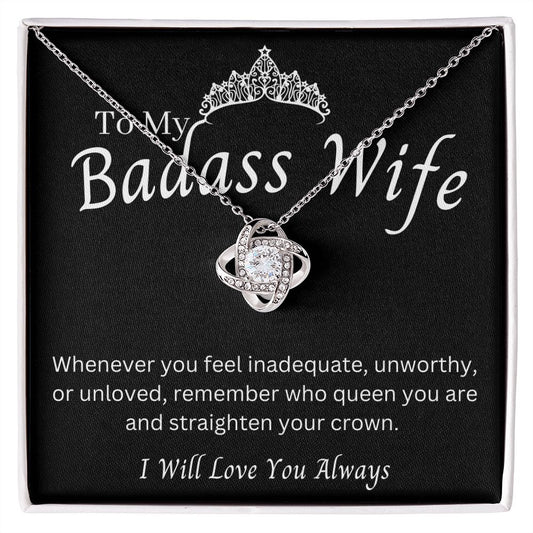 To My BadAss Wife | Love Knot